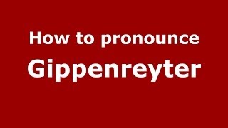 How to pronounce Gippenreyter