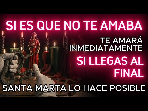 If he doesn't love you now, this prayer will make him love you immediately. Saint Martha makes it...