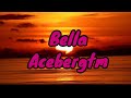 Bella lyrics video by Acebergtm