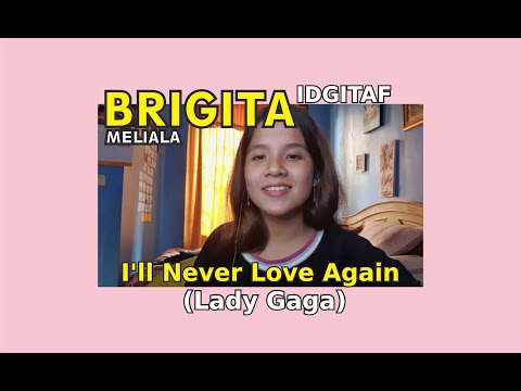 Lady Gaga - I'll Never Love Again (Brigita Meliala)