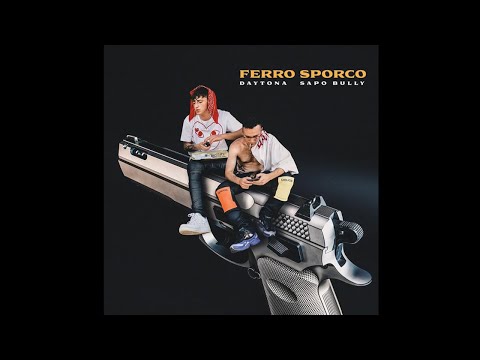 DAYTONA KK x SAPOBULLY - FERRO SPORCO (PROD. HAPPY TRILL)