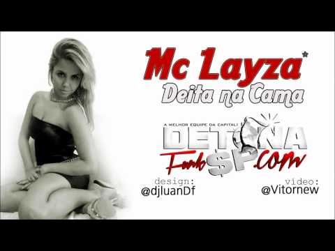 MC LAYZA - DEITA NA CAMA ♫♪ ( DJS CHORAO E TODDY ) (Lançamento 2012) .