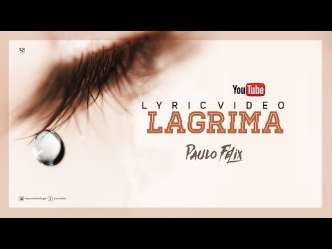 Lágrima - Paulo Felix