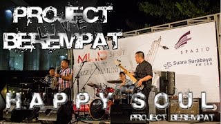 Project Berempat - Happy Soul (LIVE @ MLD Spot Jazz SPAZIO)