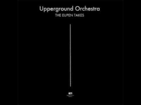 Upperground Orchestra - The Eupen Takes B Side