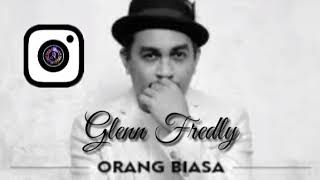 Glenn Fredly - Orang Biasa (lirik)