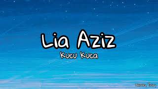 Download lagu Lia Aziz - Kucu Kuca (Lyric Video) mp3 Download lagu Lia Aziz - Kucu Kuca (Lyric Video) mp3
