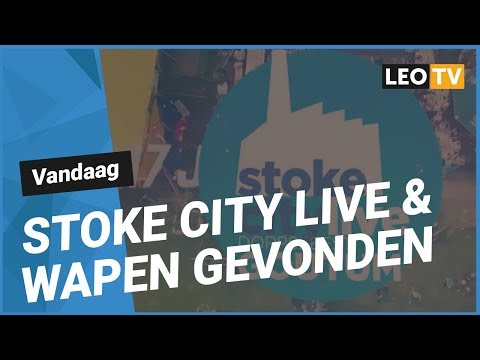 LEO Vandaag 8 juni 2017 Stoke City Live & Wapen gevonden