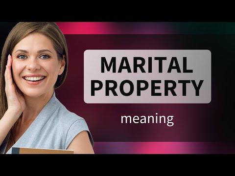 Understanding "Marital Property" - A Guide for English Language Learners