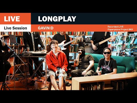 GAVIN:D - Live Session「LONGPLAY」