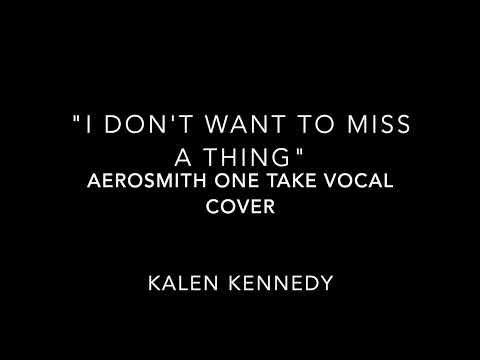 I Don't Want to Miss a Thing (one take vocal cover)