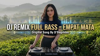 Download lagu EMPAT MATA – D’Bagindas | DJ Remix Full Bass Jedag Jedug Viral 2025 mp3