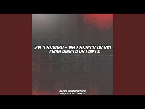 Zn Trevoso - Na Frente do Rm, Toma Direto da Fonte