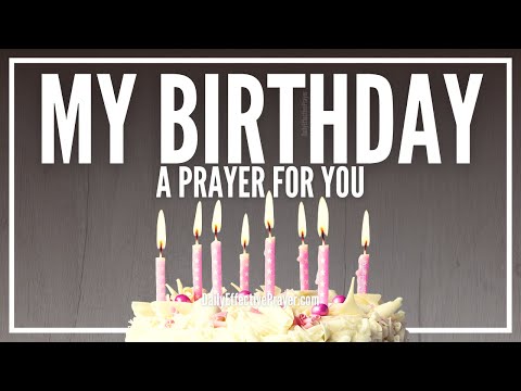 Prayer For My Birthday | Birthday Prayer For You Video