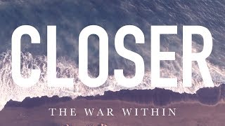 Closer by The War Within