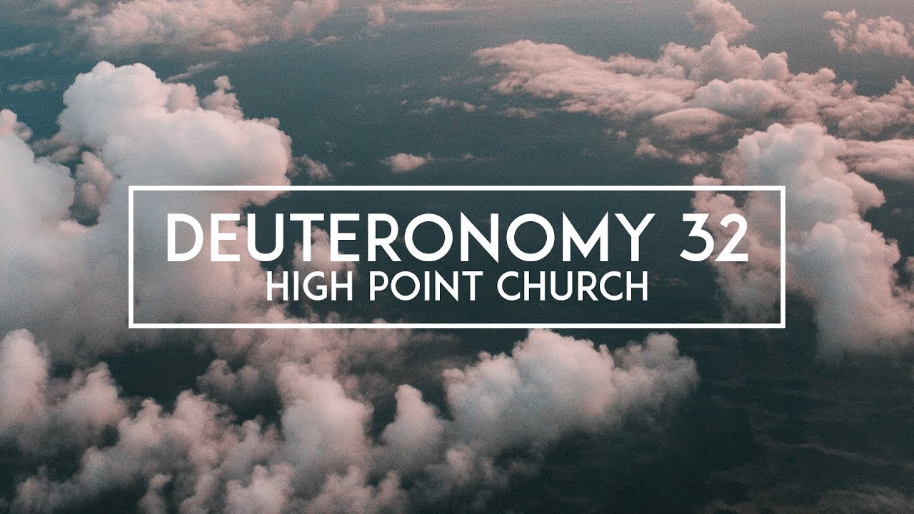 Deuteronomy 32—The Song of Moses (Live) // High Point Worship