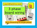 3 PHASE BOARD WIRING THREE PHASE ELECTRICS MIXED BOARDS HOW TO AND CONVERTING TO SINGLE PHASE