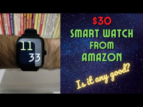 $30 Smart Watch from Amazon: Is it any Good?