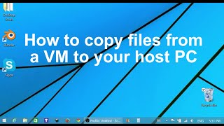 How to copy files from a virtual machine to a physical machine in Windows 10