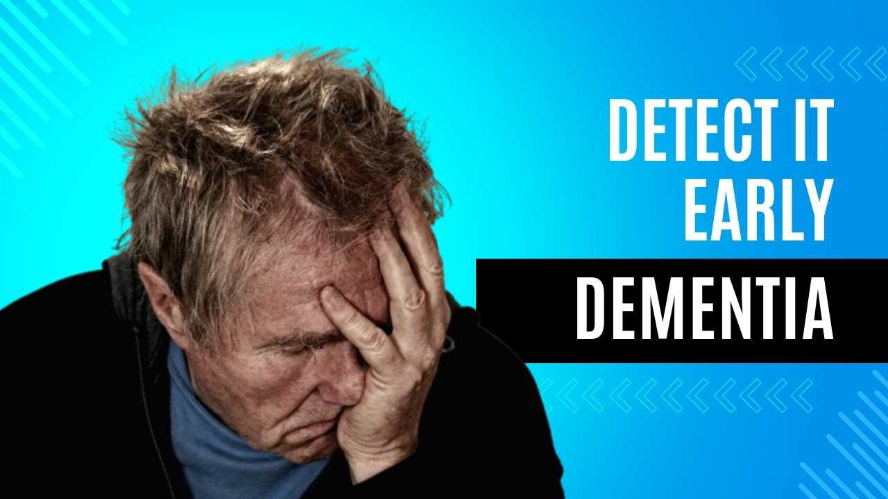 Early Symptoms of Dementia - Watch Out for these 6 Warning Signs