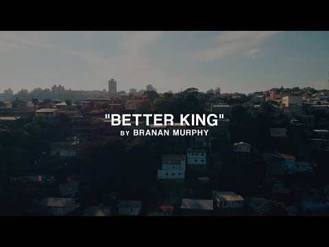 Branan Murphy - "Better King" (Lyric Video)