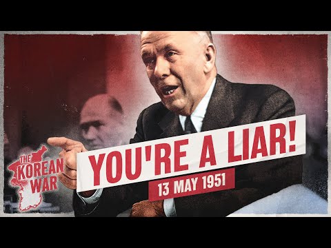 The Korean War Week 47 - MacArthur's Big Lie Exposed - May 13, 1951