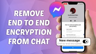 How to Remove End to End Encryption from Chat on Messenger