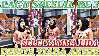 Download lagu LAGU SPESIAL YANG KE 3‼️SELFI YAMMA LIDA - DERITA TIADA AKHIR | ANNIV BERSAMA SELFITTA JABODETABEK⁉️ mp3