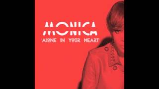 New!!! Monica "Alone In Your Heart"