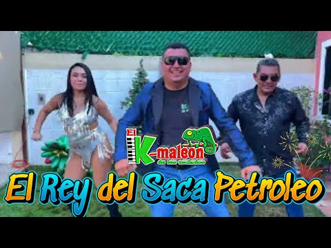 EL REY DEL SACA PETROLEO - EL KAMALEON DE LOS TECLADOS Video Oficial