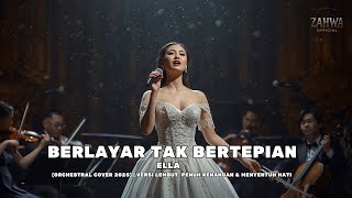 Download lagu Ella – Berlayar Tak Bertepian (Orchestral Cover 2025) Versi Lembut, Penuh Kenangan & Menyentuh Hati mp3