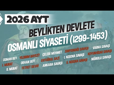 14) AYT Tarih - Beylikten Devlete Osmanlı Siyaseti (1299-1453) - Ramazan YETGİN - 2025