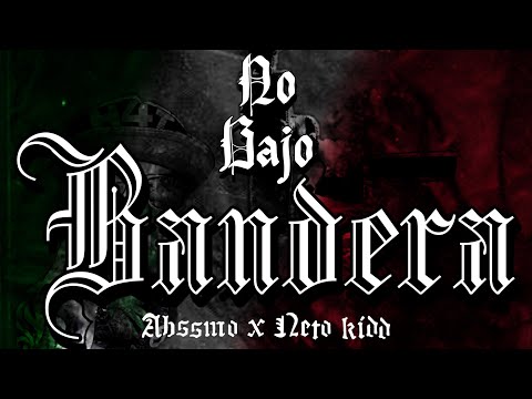 ABSSMO - NO BAJO BANDERA - FT. NETO KIDD @netokiddgetblownmusic  (Audio)
