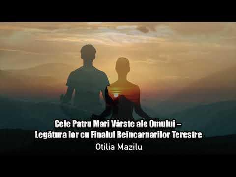 Cele Patru Mari Varste Ale Omului - Legatura Lor Cu Finalul Reincarnarilor Terestre