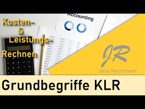 Die 8 Schlüsselbegriffe der KLR - Easy erklärt | Kosten- und Leistungsrechnen | BWL | Studium |