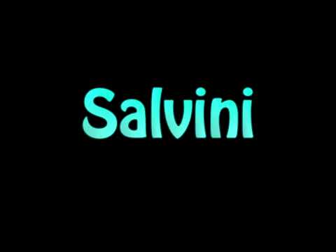 Learn How To Pronounce Salvini