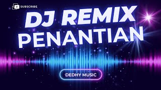 Download lagu DJ Penantian Remix Full Bass Viral TikTok 2025 mp3 Download lagu DJ Penantian Remix Full Bass Viral TikTok 2025 mp3