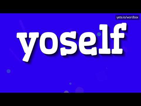 YOSELF - HOW TO PRONOUNCE IT!?