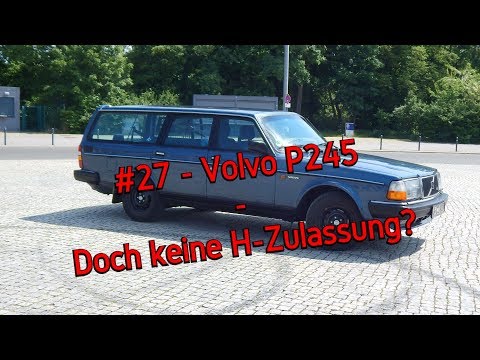 #27 - Volvo P245GL - Doch keine H-Zulassung?