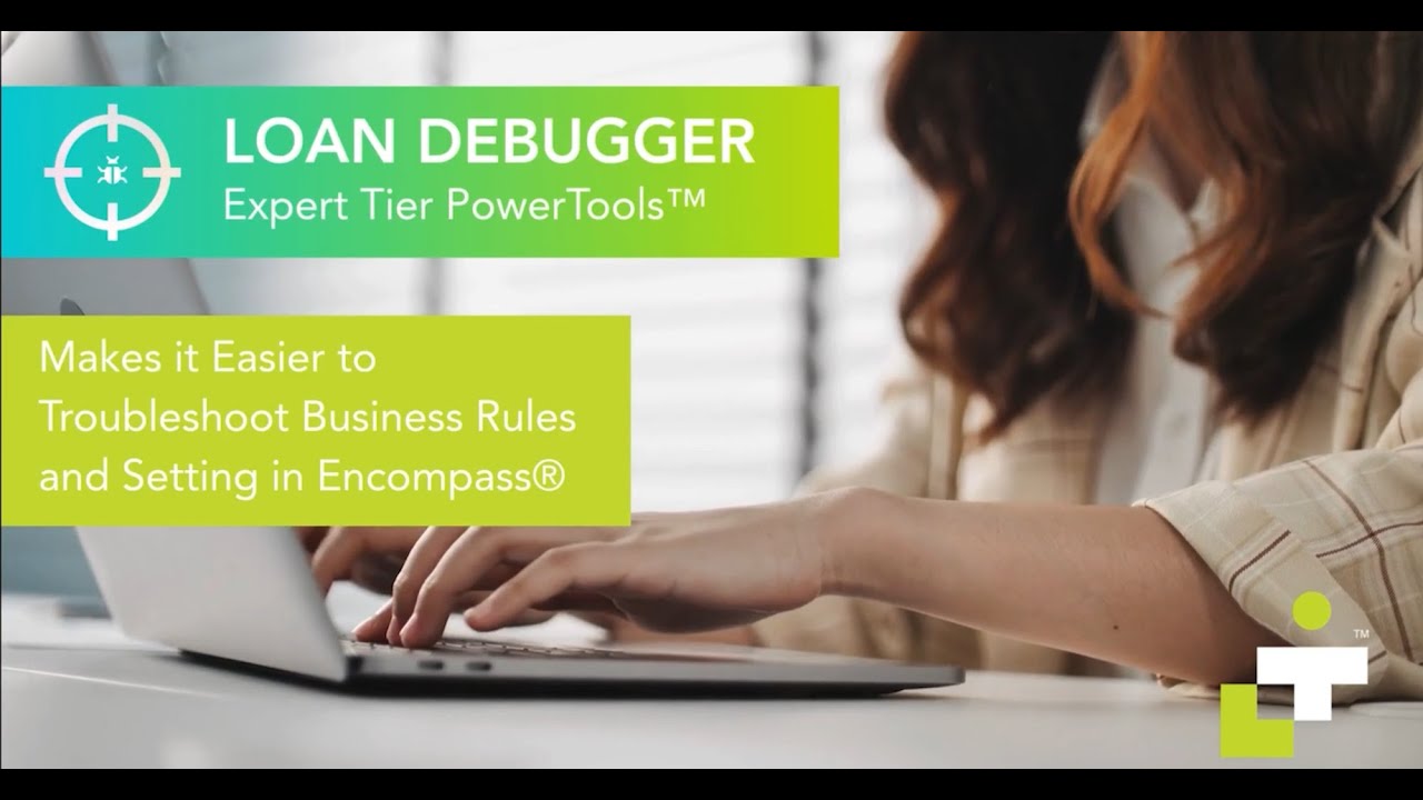 Loan Debugger: Finally Understand What Encompass is Doing (and Why)