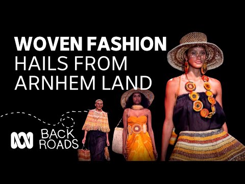 Woven fashion hails from Arnhem Land | Back Roads | ABC Australia