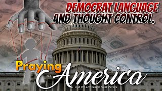 PFL-Democrat Language and Thought Control - Praying for America - Oct. 16, 2023