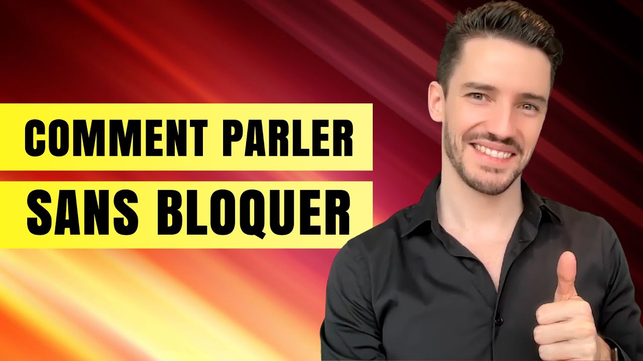 Comment parler français sans bloquer ? | Des conseils très utiles :