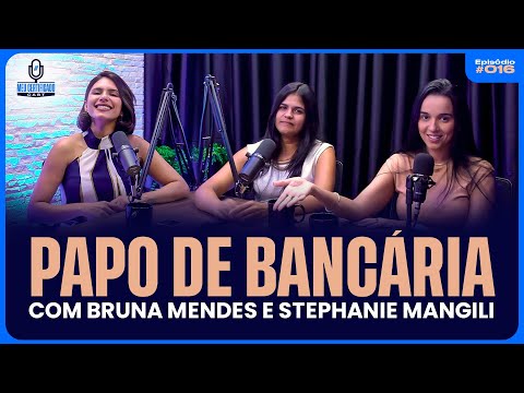 Papo de Bancária: O Universo Feminino no Banco com Bruna Mendes e Stephanie l MeuCertificadoCast #16