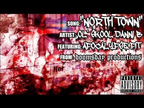 Ol' Skool Danni B - North Town Ft. Apocalypse Pit of Doomsday Productions