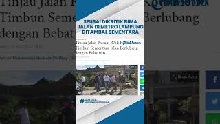 Dikritik Keras Tiktokers Bima, Kini Jalan di Metro Lampung Diperbaiki Sementara Jelang Lebaran