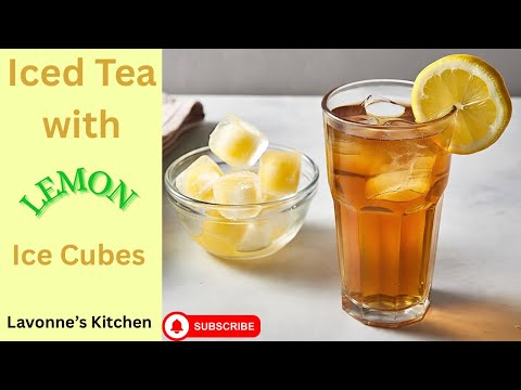 Iced Tea with Lemonade Ice Cubes – Lavonne's Kitchen