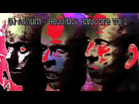 DJ Asylum - Headfuck Hardcore Vol 2 (#Hardcore #Techno #Speedcore)