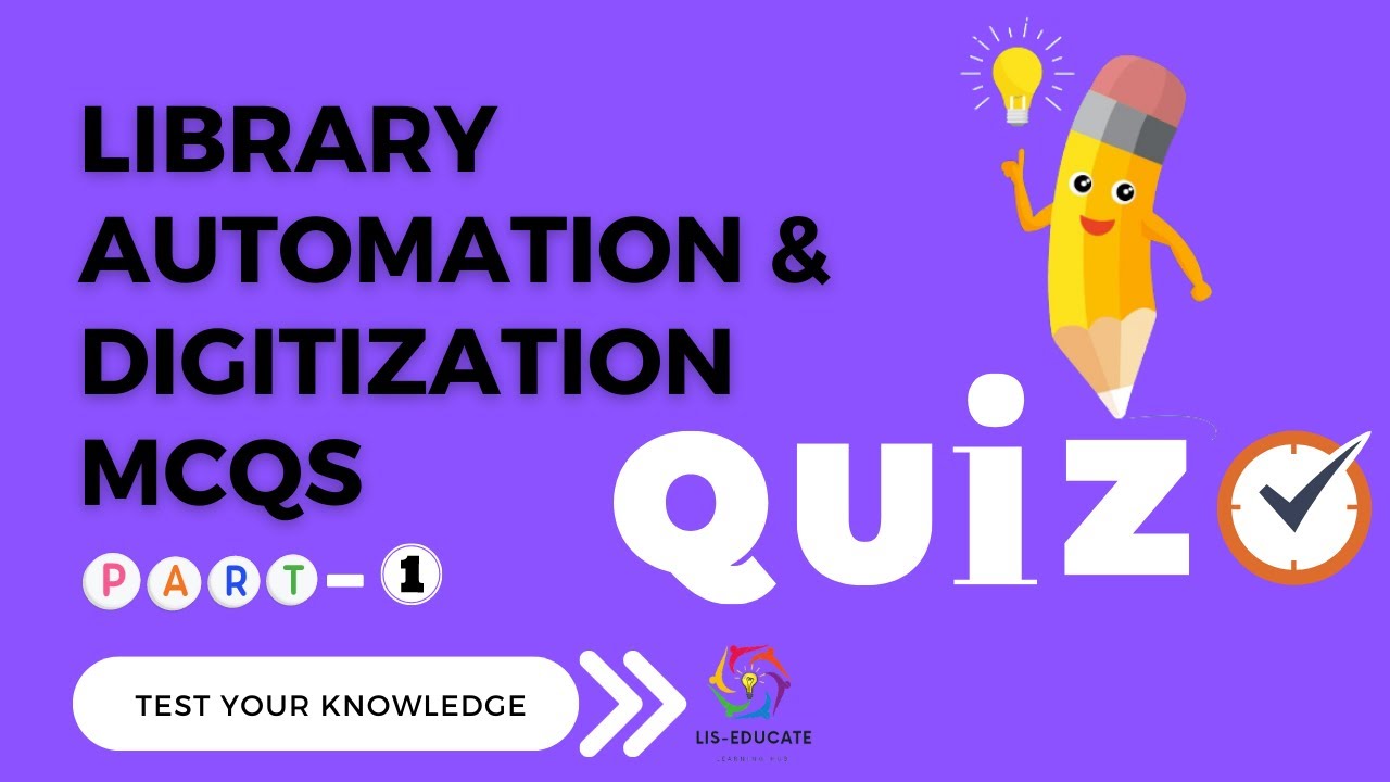 Library Automation and Digitization Quiz-1