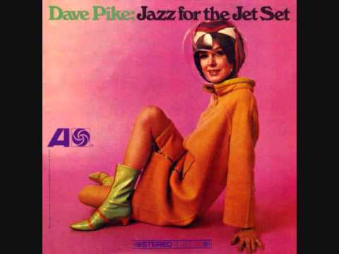 Dave Pike - Jazz for the Jet Set (1966)  Full vinyl LP